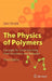 The Physics of Polymers: Concepts for Understanding Their Structures and Behavior by Gert R. Strobl