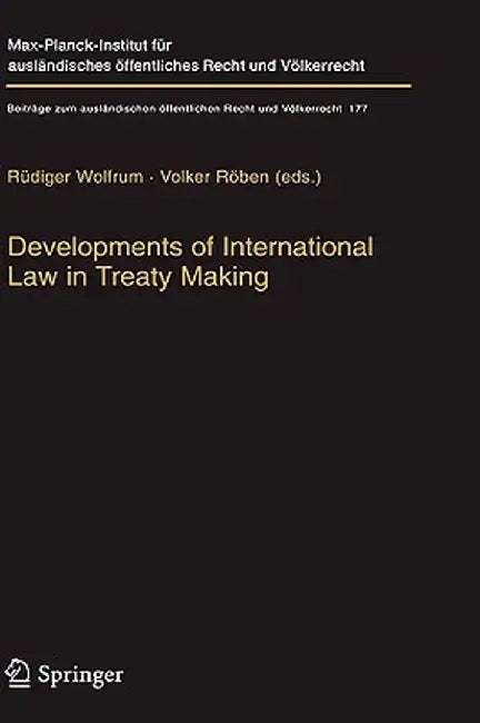 Developments of International Law in Treaty Making by Rüdiger Wolfrum