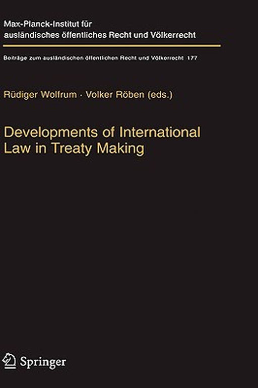 Developments of International Law in Treaty Making by Rüdiger Wolfrum