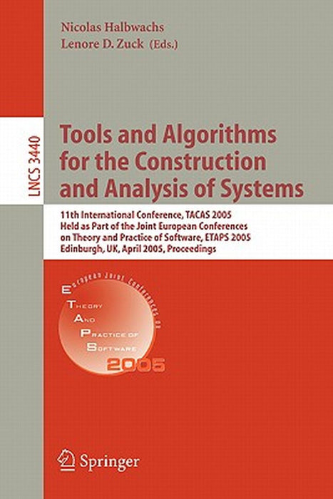Tools and Algorithms for the Construction and Analysis of Systems: 11th International Conference, Tacas 2005, Held as Part of the Joint European Confe by Nicolas Halbwachs