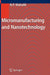 Micromanufacturing and Nanotechnology by Nitaigour P. Mahalik