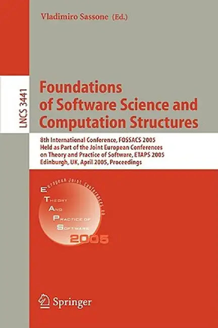 Foundations of Software Science and Computational Structures: 8th International Conference, Fossacs 2005, Held as Part of the Joint European Conferenc by Vladimiro Sassone