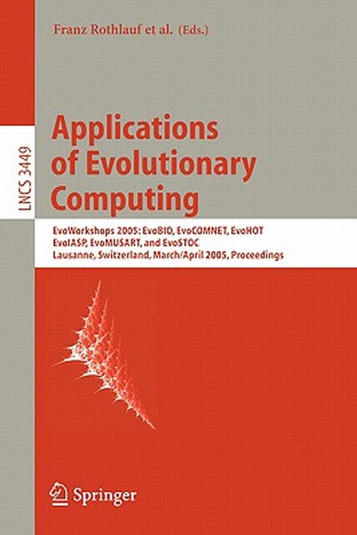 Applications of Evolutionary Computing: Evoworkshops: Evobio, Evocomnet, Evohot, Evoiasp, Evomusart, and Evostoc by Franz Rothlauf