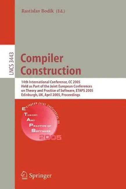 Compiler Construction: 14th International Conference, CC 2005, Held as Part of the Joint European Conferences on Theory and Practice of Softw by Rastislav Bodik