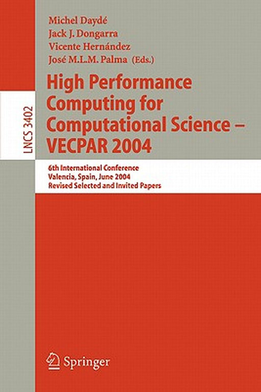 High Performance Computing for Computational Science-- Vecpar 2004: 6th International Conference, Valencia, Spain, June 28-30, 2004, Revised Selected by Michel Daydé