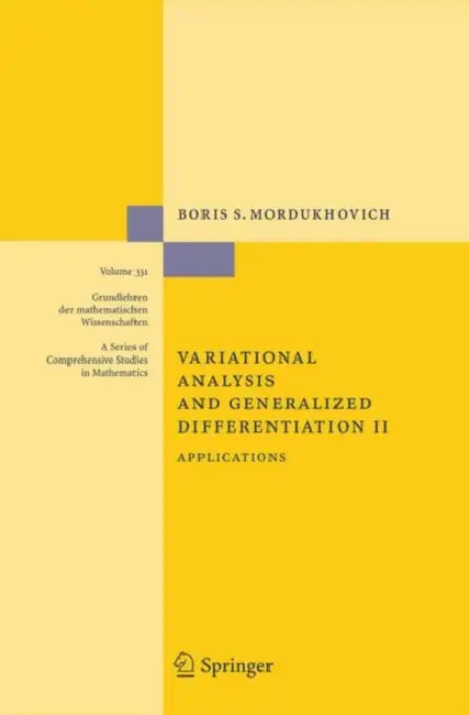 Variational Analysis and Generalized Differentiation II: Applications by Boris S. Mordukhovich