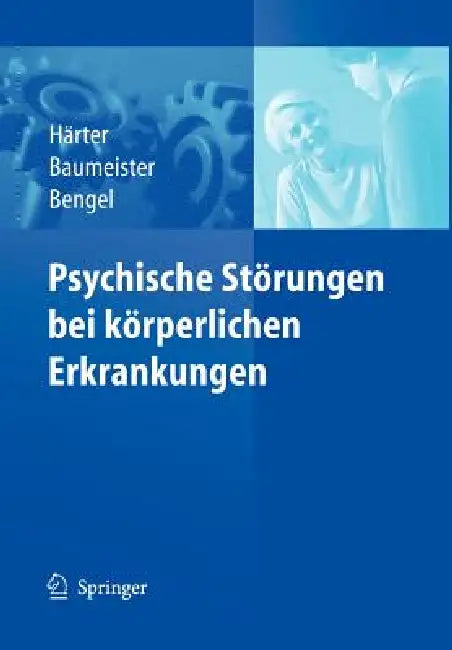 Psychische Störungen Bei Körperlichen Erkrankungen by Martin Härter, Harald Baumeister, Jürgen Bengel