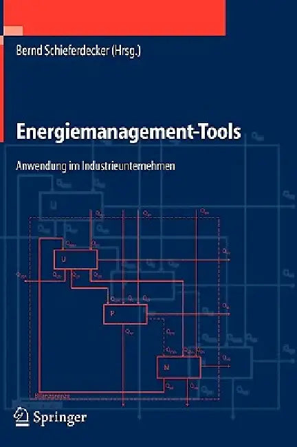 Energiemanagement-Tools: Anwendung Im Industrieunternehmen by Bernd Schieferdecker, Bernd Schieferdecker, Christian Fünfgeld