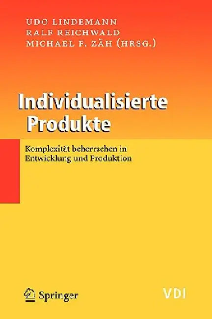 Individualisierte Produkte - Komplexität Beherrschen in Entwicklung Und Produktion by Udo Lindemann, Ralf Reichwald, Michael F. Zäh