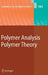 Polymer Analysis/Polymer Theory by S. Anantawaraskul, H. Aoki, A. Blumen