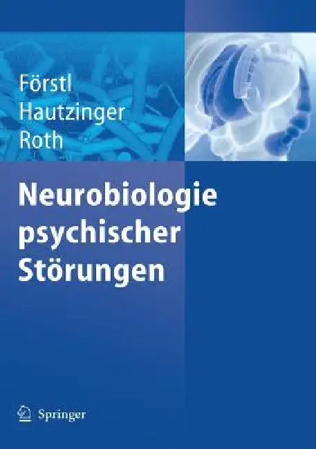 Neurobiologie Psychischer Störungen by Hans Förstl, Martin Hautzinger, Gerhard Roth
