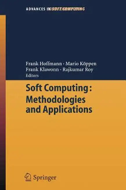 Soft Computing: Methodologies and Applications by Frank Hoffmann