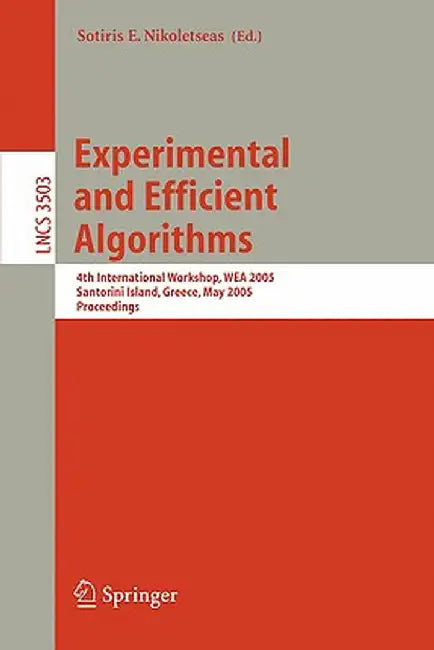 Experimental and Efficient Algorithms: 4th International Workshop, WEA 2005, Santorini Island, Greece, May 10-13, 2005, Proceedings by Sotiris E. Nikoletseas