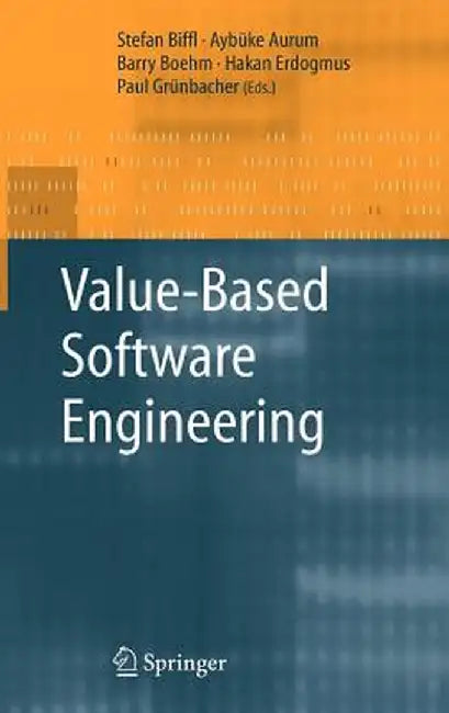 Value-Based Software Engineering by Stefan Biffl