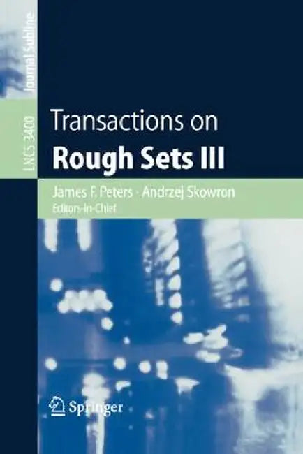 Transactions on Rough Sets III by James F. Peters
