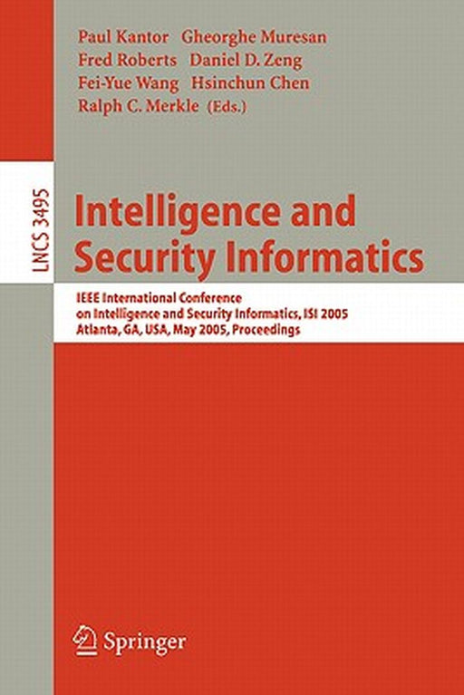 Intelligence and Security Informatics: IEEE International Conference on Intelligence and Security Informatics, Isi 2005, Atlanta, Ga, Usa, May 19-20, by Paul Kantor