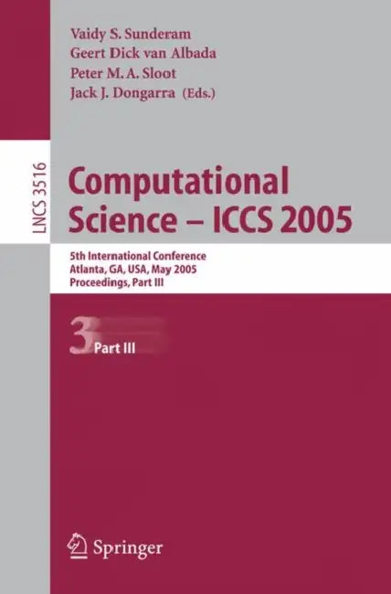 Computational Science -- ICCS 2005: 5th International Conference, Atlanta, Ga, Usa, May 22-25, 2005, Proceedings, Part III by V. S. Sunderam