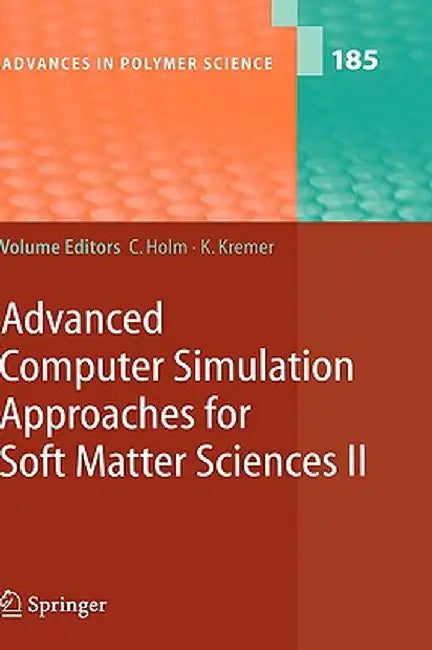 Advanced Computer Simulation Approaches for Soft Matter Sciences II by Christian Holm