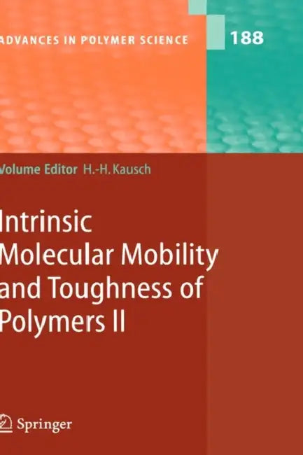 Intrinsic Molecular Mobility and Toughness of Polymers II by Hans-Henning Kausch, V. Altstädt, M. C. Baietto-Dubourg