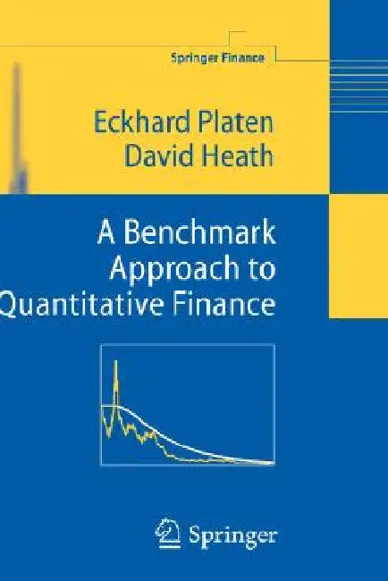 A Benchmark Approach to Quantitative Finance by Eckhard Platen, David Heath