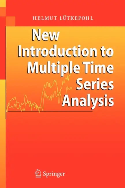 New Introduction to Multiple Time Series Analysis by Helmut Lütkepohl