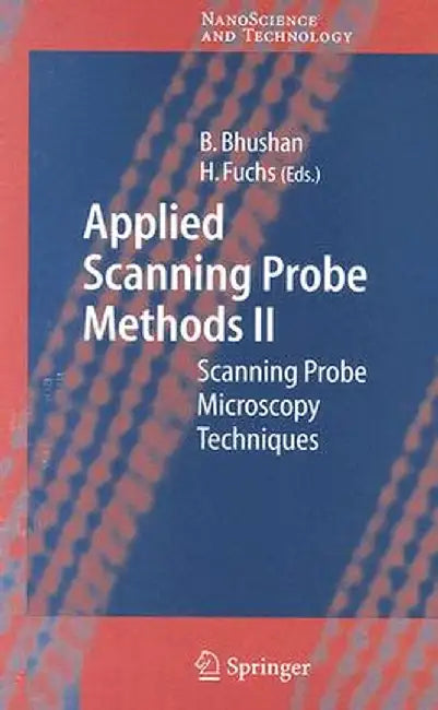 Applied Scanning Probe Methods II: Scanning Probe Microscopy Techniques by Bharat Bhushan