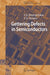 Gettering Defects in Semiconductors by Victor A. Perevostchikov, Victor Gloumov, Vladimir D. Skoupov