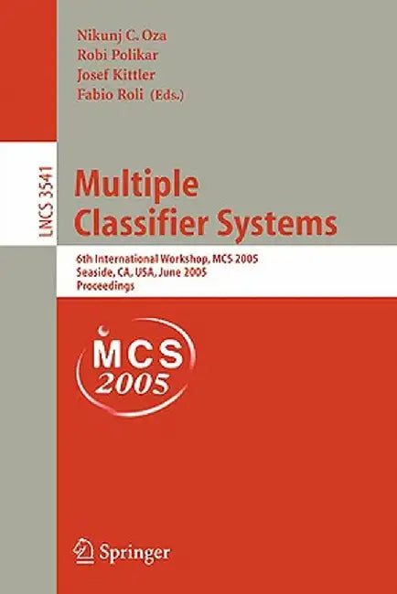 Multiple Classifier Systems: 6th International Workshop, MCS 2005, Seaside, Ca, Usa, June 13-15, 2005, Proceedings by Nikunj C. Oza