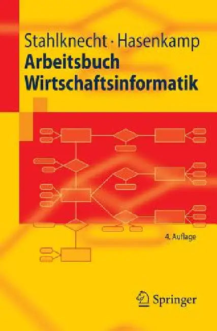 Arbeitsbuch Wirtschaftsinformatik by Peter Stahlknecht, Ulrich Hasenkamp, L. Burmester
