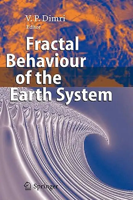 Fractal Behaviour of the Earth System by V. P. Dimri