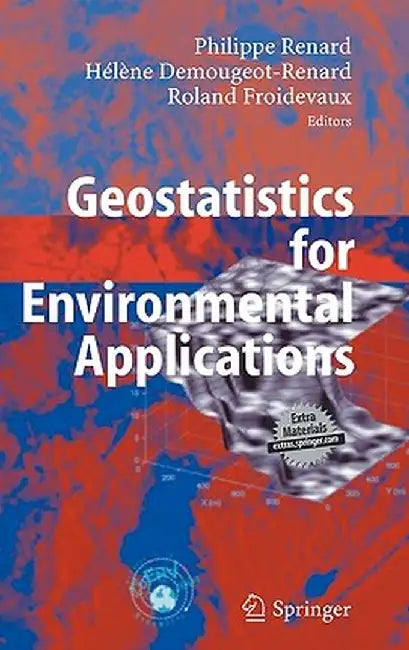 Geostatistics for Environmental Applications: Proceedings of the Fifth European Conference on Geostatistics for Environmental Applications by Philippe Renard