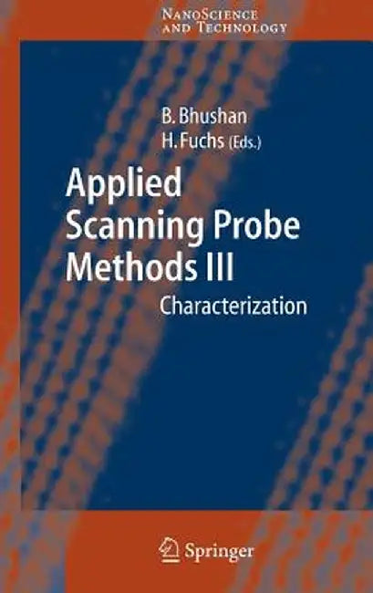 Applied Scanning Probe Methods: Characterization by Bharat Bhushan, Harald Fuchs
