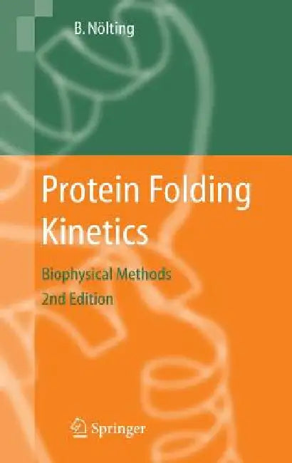 Protein Folding Kinetics: Biophysical Methods by Bengt Nölting