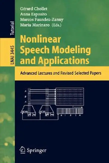 Nonlinear Speech Modeling and Applications: Advanced Lectures and Revised Selected Papers by Gerard Chollet