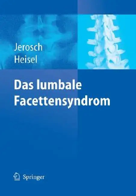 Das Lumbale Facettensyndrom by N. Schippers, Jörg Jerosch, P. M. Faustmann