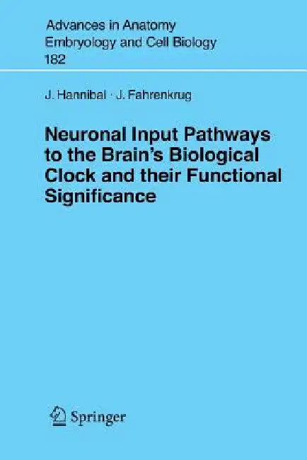 Neuronal Input Pathways to the Brain's Biological Clock and Their Functional Significance by Jens Hannibal, J. Fahrenkrug