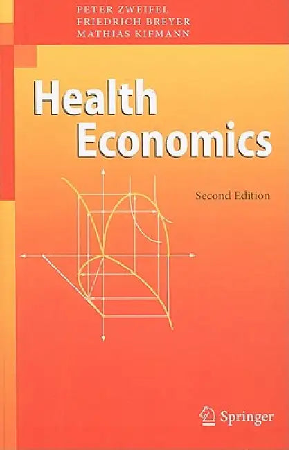 Health Economics by Peter Zweifel, Friedrich Breyer, Mathias Kifmann