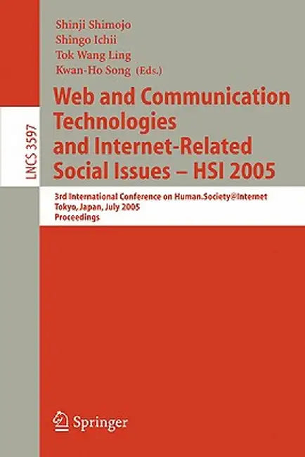 Web and Communication Technologies and Internet-Related Social Issues - Hsi 2005: 3rd International Conference on Human-Society@internet, Tokyo, Japan by Shinji Shimojo