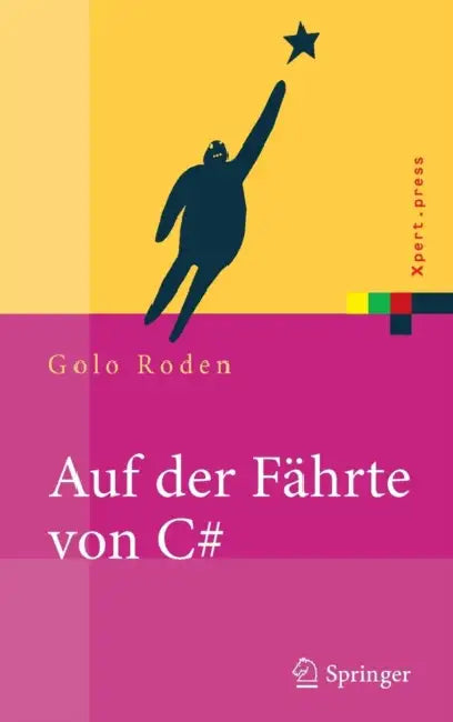 Auf Der Fährte Von C#: Einführung Und Referenz by Golo Roden