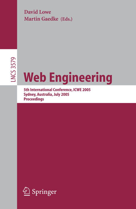 Web Engineering: 5th International Conference, Icwe 2005, Sydney, Australia, July 27-29, 2005, Proceedings by David Lowe