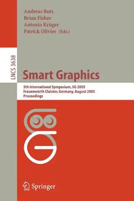Smart Graphics: 5th International Symposium, Sg 2005, Frauenwörth Cloister, Germany, August 22-24, 2005, Proceedings by Andreas Butz