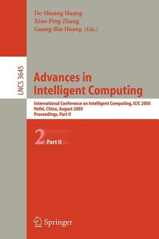 Advances in Intelligent Computing: International Conference on Intelligent Computing, ICIC 2005, Hefei, China, August 23-26, 2005, Proceedings, Part I by De-Shuang Huang