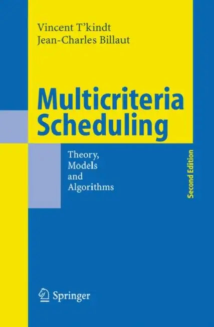 Multicriteria Scheduling: Theory, Models and Algorithms by Vincent T'Kindt, H. Scott, Jean-Charles Billaut