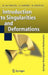 Introduction to Singularities and Deformations by Gert-Martin Greuel