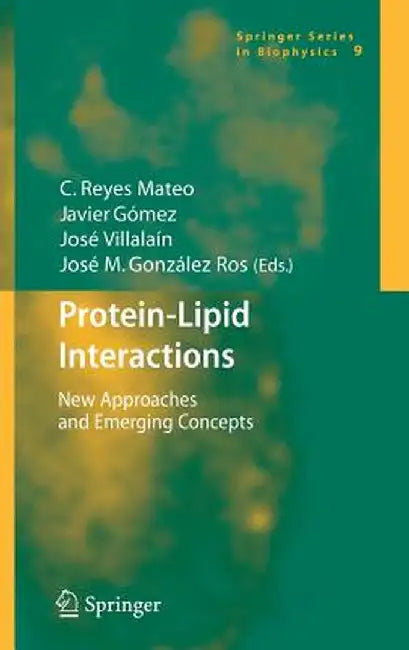 Protein-Lipid Interactions: New Approaches and Emerging Concepts by C. Reyes Mateo