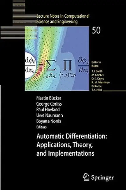 Automatic Differentiation: Applications, Theory, and Implementations by H. Martin Bücker