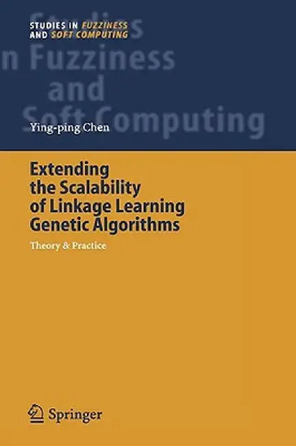 Extending the Scalability of Linkage Learning Genetic Algorithms: Theory & Practice by Ying-Ping Chen