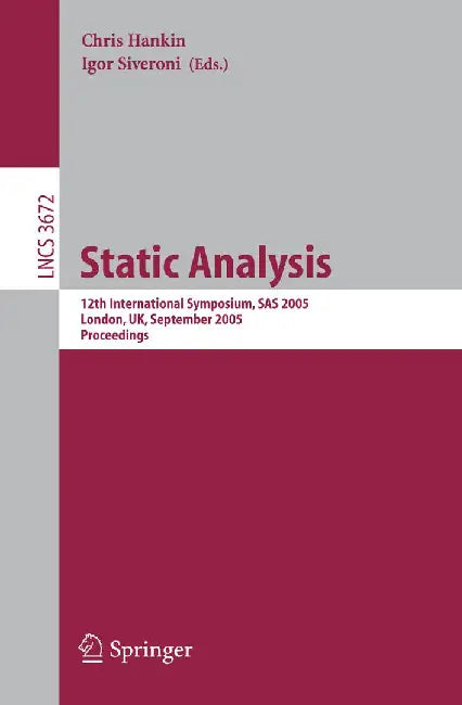 Static Analysis: 12th International Symposium, SAS 2005, London, Uk, September 7-9, 2005, Proceedings by Chris Hankin