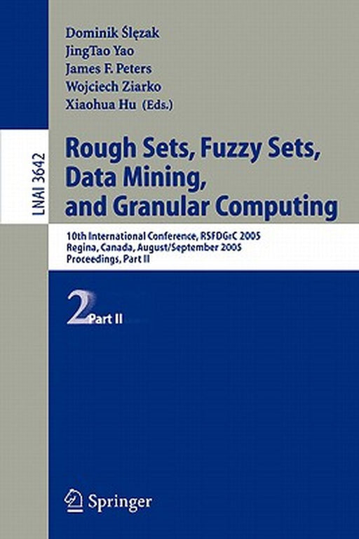 Rough Sets, Fuzzy Sets, Data Mining, and Granular Computing: 10th International Conference, Rsfdgrc 2005, Regina, Canada, August 31 - September 2, 200 by Dominik Slezak