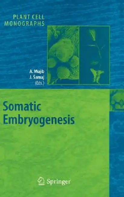 Somatic Embryogenesis by Abdul Mujib, Jozef Samaj